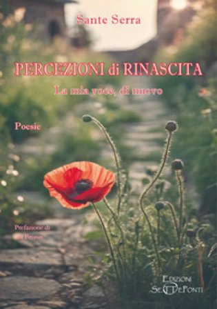 Percezioni di rinascita. La mia voce, di nuovo Sante Serra