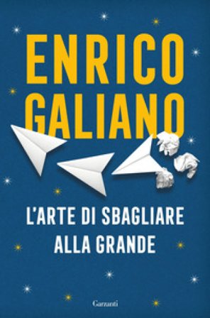 L'arte di sbagliare alla grande Enrico Galiano