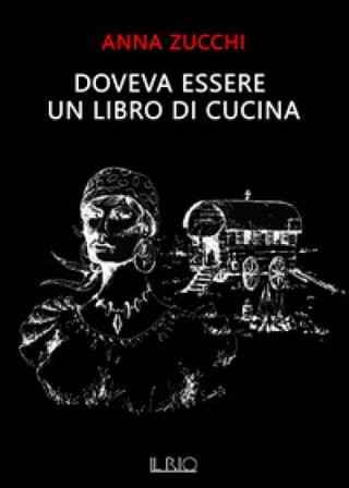 Doveva essere un libro di cucina. A cinquant'anni dalla nascita degli «Zingari» di Libiola Anna Zucchi