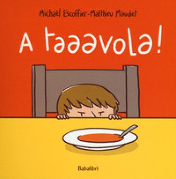 A taaavola! Ediz. a colori Michaël Escoffier