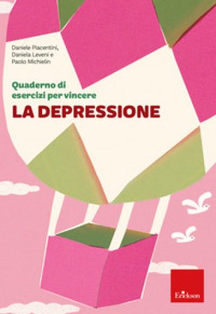 Quaderno di esercizi per vincere la depressione Daniele Piacentini