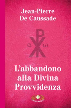 L'abbandono alla Divina Provvidenza. Ediz. a caratteri grandi Jean-Pierre de Caussade