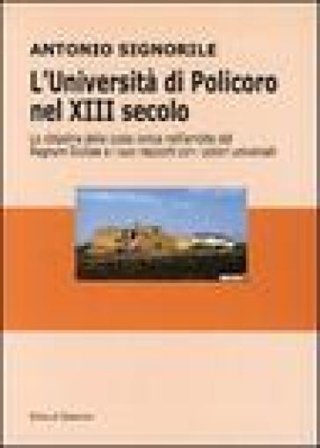 L'università di Policoro nel XIII secolo. La cittadina della costa ionica nell'ambito del Regnum Siciliae e i suoi rapporti coi poteri universali 