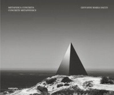 Metafisica concreta-Concrete metaphysics. Ediz. bilingue Giovanni Maria Sacco