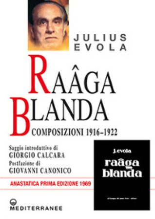 Raâga blanda. Composizioni 1916-1922 (rist. anast. 1969) Julius Evola