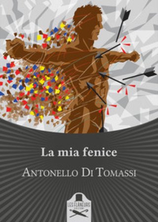 La mia fenice Antonello Di Tomassi