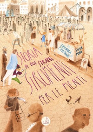 Storia di due strani strumenti per le menti. Ediz. a colori Eleonora Cattogno