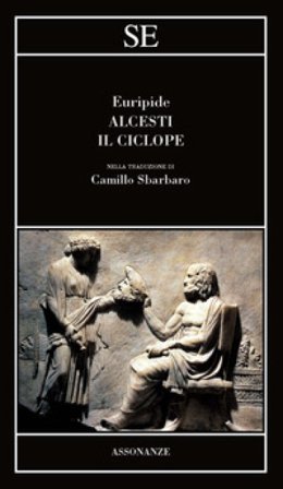 Alcesti-Il Ciclope. Testo greco a fronte Euripide