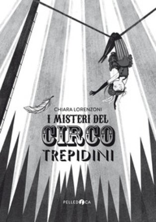 I misteri del Circo Trepidini Chiara Lorenzoni