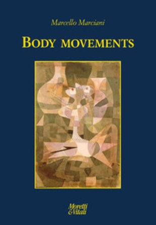 Body movements. Testo inglese a fronte Marcello Marciani