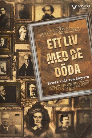 Ett liv med de döda - Bok av Patrik Vult von Steyern - Danskt band