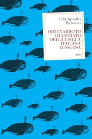 Dizionarietto illustrato della lingua italiana lussuosa Giampaolo Barosso
