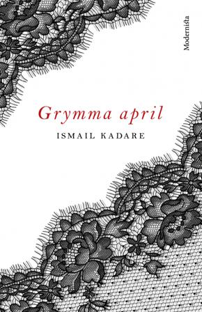 Grymma april - Bok av Ismail Kadare - Inbunden