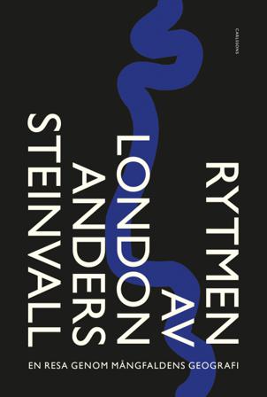 Rytmen av London : en resa genom mångfaldens geografi - Bok av Anders Steinvall - Häftad