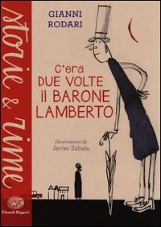 C'era due volte il barone Lamberto. Ediz. a colori Gianni Rodari