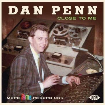 Close to me: more fame recordings DAN PENN