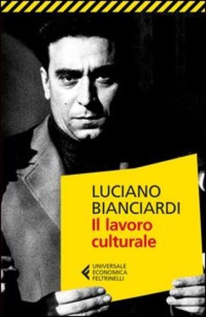 Il lavoro culturale Luciano Bianciardi