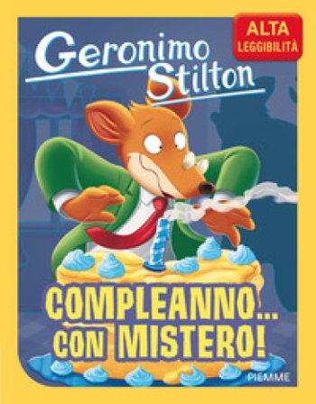 Compleanno... con mistero! Ediz. ad alta leggibilità Geronimo Stilton