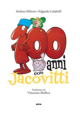 100 anni con Jacovitti. Ediz. a colori Stefano Milioni