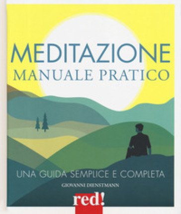 Meditazione. Manuale pratico Giovanni Dienstmann