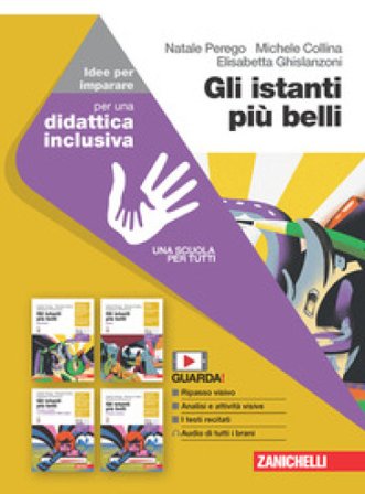 Gli istanti più belli. Idee per imparare. Per le Scuole superiori Natale Perego