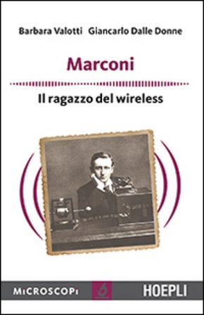 Marconi. Il ragazzo del wireless Barbara Valotti