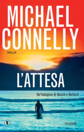 L'attesa. Un'indagine di Ballard & Bosch Michael Connelly
