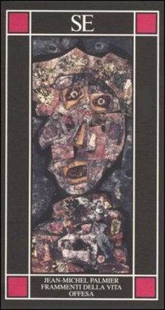 Frammenti della vita offesa Jean-Michel Palmier