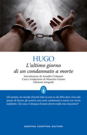 L'ultimo giorno di un condannato a morte. Ediz. integrale Victor Hugo