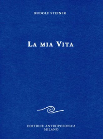 La mia vita Rudolph Steiner