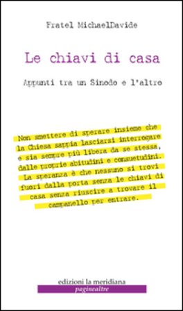 Le chiavi di casa. Appunti tra un sinodo e l'altro MichaelDavide Semeraro