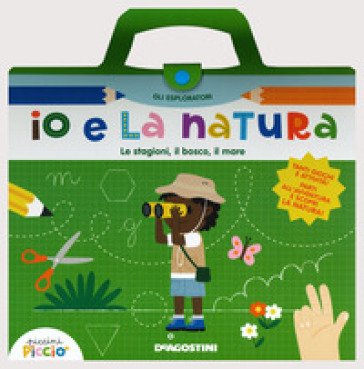 Io e la natura. Le stagioni, il bosco, il mare. Gli esploratori. Ediz. a colori. Ediz. a spirale Lisa Lupano