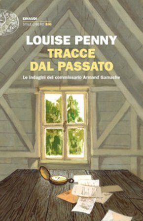 Tracce dal passato. Le indagini del commissario Armand Gamache Louise Penny