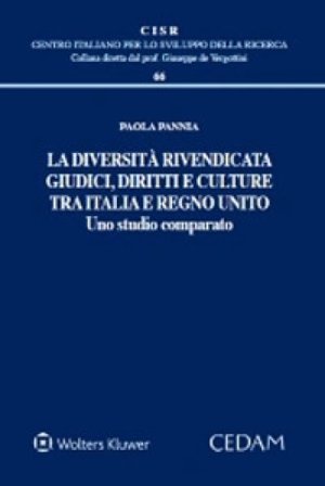 La diversità rivendicata. Giudici, diritti e culture tra Italia e Regno Unito Paola Pannia