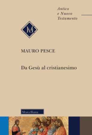 Da Gesù al cristianesimo Mauro Pesce