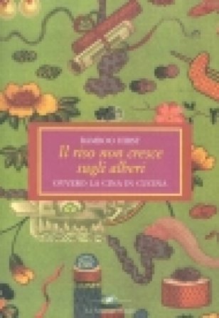 Il riso non cresce sugli alberi ovvero la Cina in cucina Bamboo Hirst