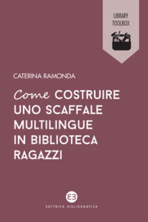 Come costruire uno scaffale multilingue in biblioteca ragazzi Caterina Ramonda