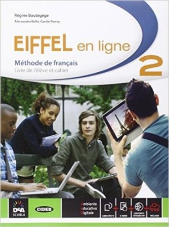 Eiffel en ligne. Livre de l'élève-Cahier d'exercices. Per le Scuole superiori. Con e-book. Con espansione online. Vol. 2 Regine Boutegege