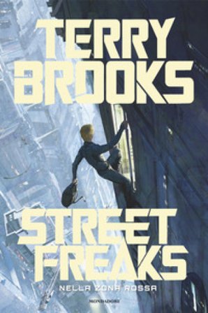 Street Freaks. Nella zona rossa Terry Brooks