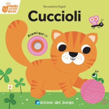 Cuccioli. Mini sound book. Ediz. a colori Benedetta Nigelli