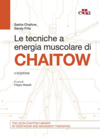 Le tecniche a energia muscolare di Chaitow Sasha Chaitow