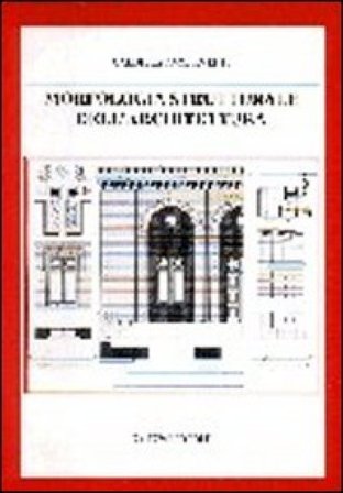 Morfologia strutturale dell'architettura. Forma, materia, spazio, caratteri, tecnologia Gabriele Tagliaventi