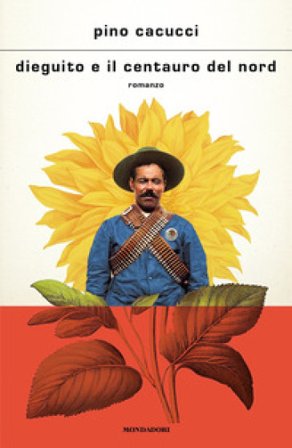 Dieguito e il centauro del nord Pino Cacucci