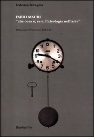 Fabio Mauri «che cosa è, se è, l'ideologia nell'arte» Federica Boragina