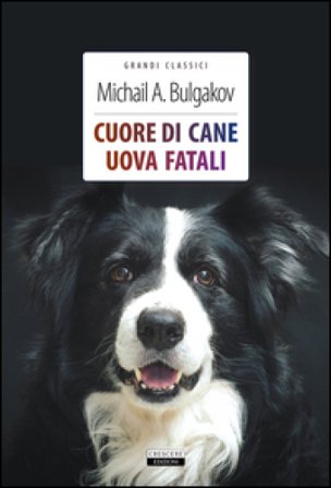 Cuore di cane-Uova fatali. Ediz. integrale. Con Segnalibro Michail Afanas'evic Bulgakov