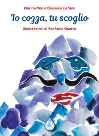 Io cozza, tu scoglio Marina Niro