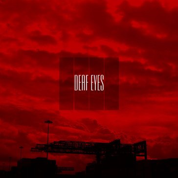 Deaf eyes DEAF EYES
