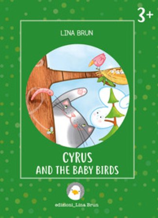 Cyrus and the baby birds. Ediz. illustrata Lina Brun