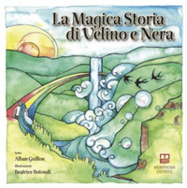 La magica storia di Velino e Nera Alban Guillon