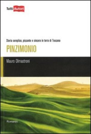 Pinzimonio. Storia semplice, piccante e sincera in terra di Toscana Mauro Olmastroni